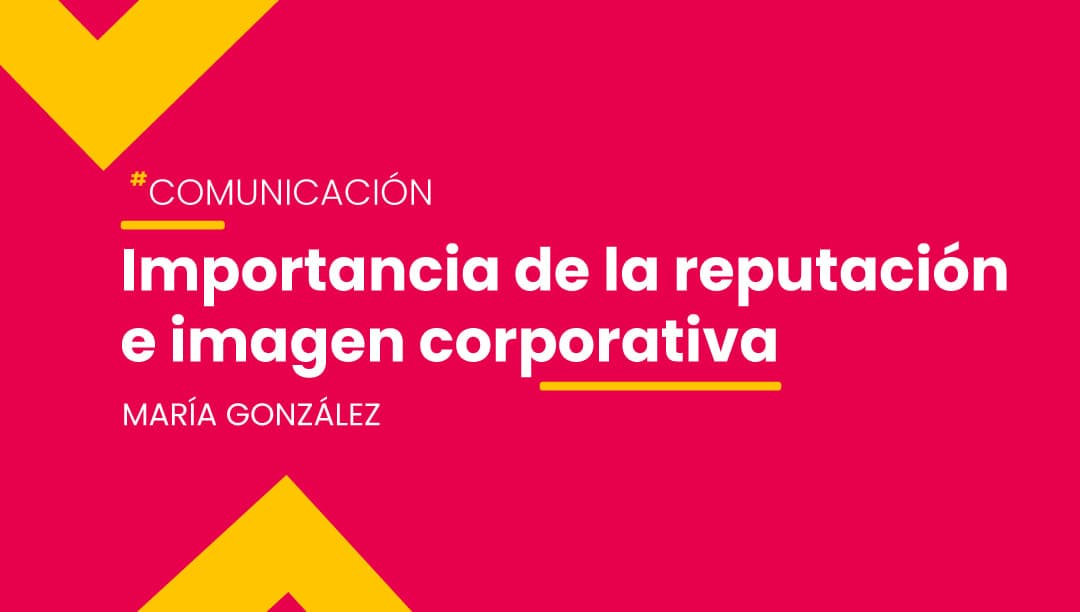Una buena reputación corporativa puede convertirse en una ventaja competitiva de la empresa
