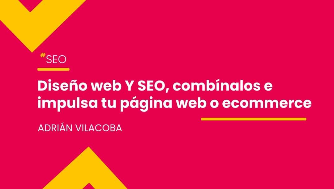 Combinar diseño web y SEO permite atraer tráfico web de calidad